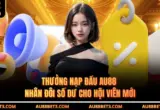 Thưởng Nạp Đầu AU88 - Nhân Đôi Số Dư Cho Hội Viên Mới